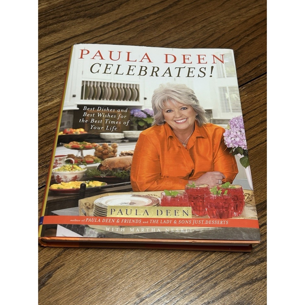 Paula Deen Celebrates! Best Dishes and Best Wishes Hardcover Cookbook 2006